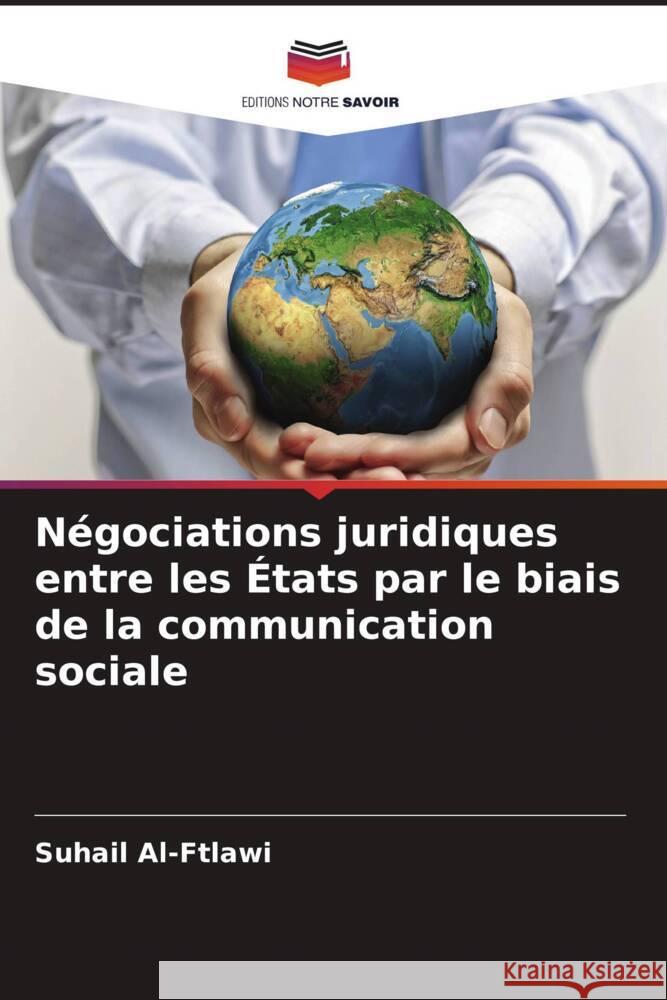 Négociations juridiques entre les États par le biais de la communication sociale Al-Ftlawi, Suhail 9786208349431 Editions Notre Savoir - książka