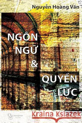 Ngon Ngu Va Quyen Luc Van Hoang Nguyen 9781629882406 Nguoi Viet - książka