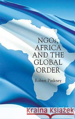 Ngos, Africa and the Global Order Pinkney, R. 9780230547162 Palgrave MacMillan - książka