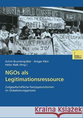 Ngos ALS Legitimationsressource: Zivilgesellschaftliche Partizipationsformen Im Globalisierungsprozess Brunnengräber, Achim 9783810031303 Vs Verlag Fur Sozialwissenschaften - książka