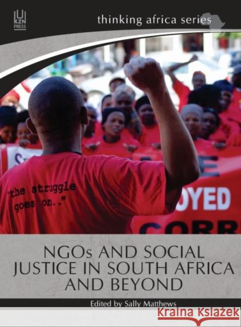 Ngos and Social Justice in South Africa and Beyond Sally Matthews 9781869143282 University of Kwazulu Natal Press - książka