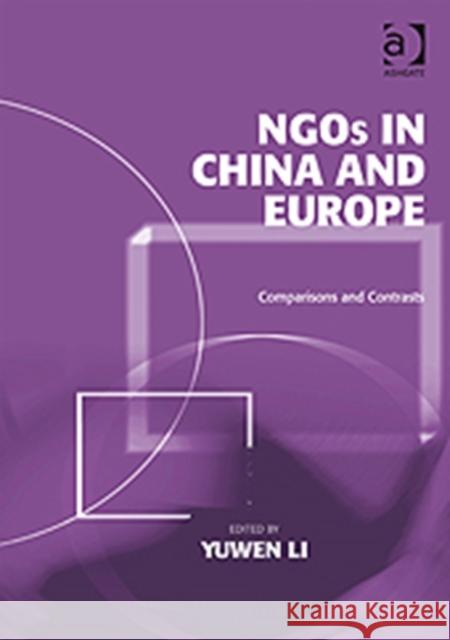 Ngos in China and Europe: Comparisons and Contrasts Li, Yuwen 9781409419594 Ashgate Publishing Limited - książka