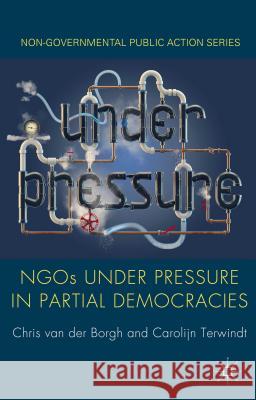 NGOs Under Pressure in Partial Democracies Van Der Borgh, Chris 9780230368347 Palgrave MacMillan - książka