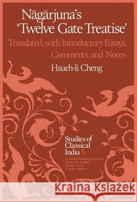 Nāgārjuna's Twelve Gate Treatise: Translated with Introductory Essays, Comments, and Notes Hsueh-Li Cheng 9789400977778 Springer - książka