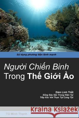 Nguoi Chien Binh Trong THE GIOI AO TG Minh Thanh 9781257935888 Lulu.com - książka
