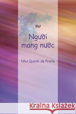 Nguoi Mang Nuoc (Tho) Nhu Quynh d 9781717167422 Createspace Independent Publishing Platform - książka