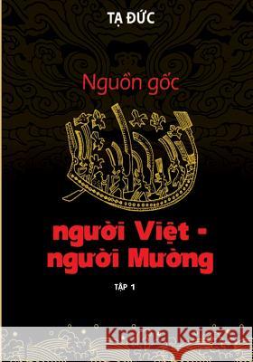 Nguon Goc Nguoi Viet - Nguoi Muong - Volumn I Ta Duc Book Hunter 9781542474993 Createspace Independent Publishing Platform - książka