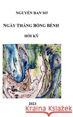 Ng?y Th?ng BỒng BỀnh: HỒi K? Phu Ho 9781312165571 Lulu.com - książka