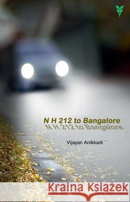 NH 212 to Bangalore Vijayan Anikkadi 9789391072889 Green Books Pvt Ltd - książka