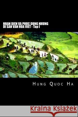 Nhan Dien Va Phuc Dung Nhung Di San Van Hoa Viet - Tap I Hung Quoc Ha 9781502451576 Createspace - książka