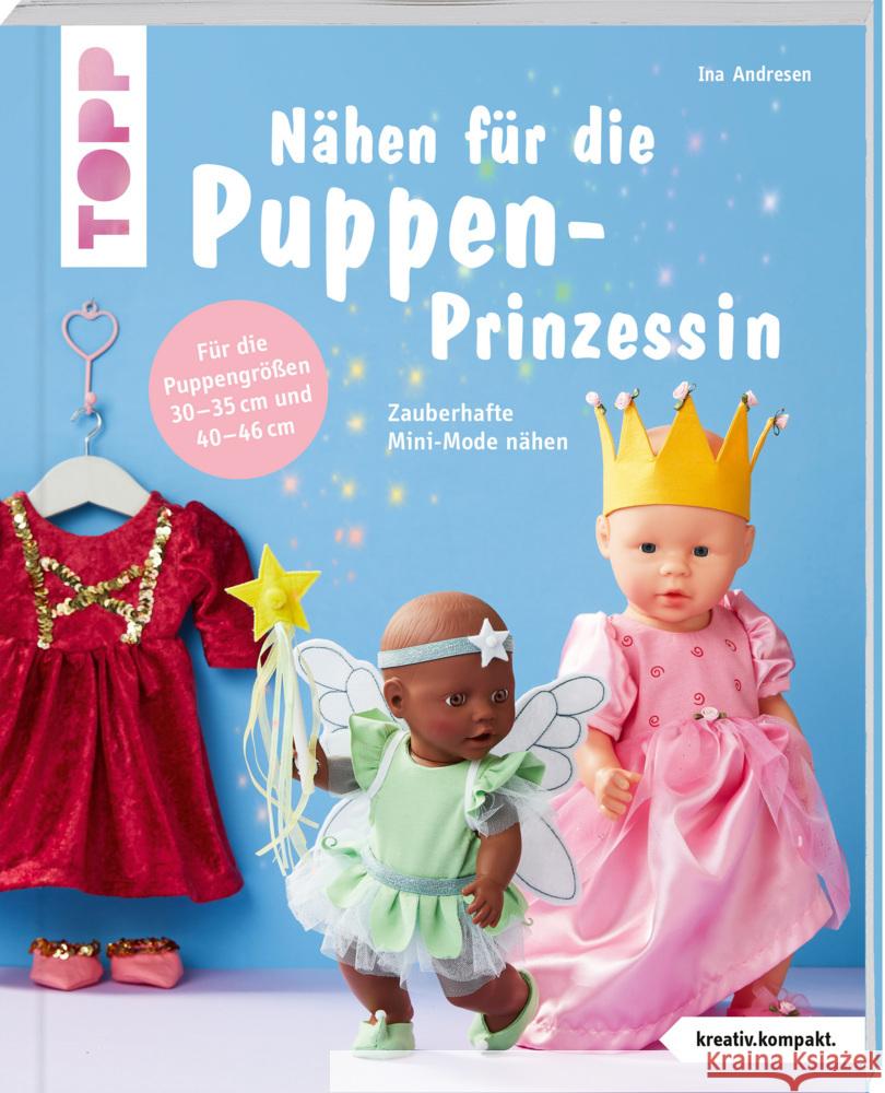 Nähen für die Puppen-Prinzessin (kreativ.kompakt.) Andresen, Ina 9783735870582 Frech - książka