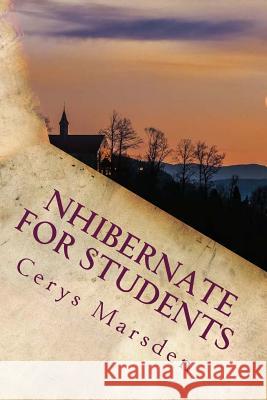 NHibernate For Students Marsden, Cerys 9781540430267 Createspace Independent Publishing Platform - książka