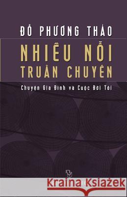 Nhieu Noi Truan Chuyen: Chuyen Gia Dinh Va Cuoc Doi Toi Thao Phuong Do 9781539679967 Createspace Independent Publishing Platform - książka