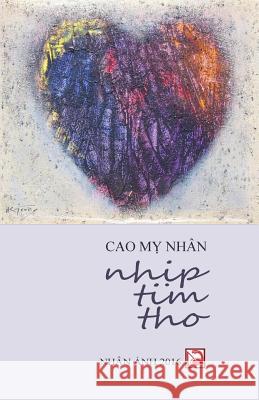 Nhip Tim Tho Cao My Nhan 9781537748023 Createspace Independent Publishing Platform - książka