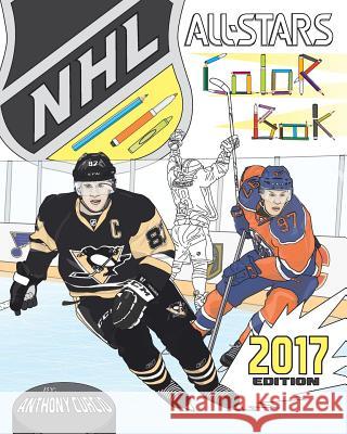 NHL All Stars 2017: Hockey Coloring and Activity Book for Adults and Kids: Feat. Crosby, Ovechkin, Toews, Price, Stamkos, Tavares, Subban Anthony Curcio 9781541009066 Createspace Independent Publishing Platform - książka