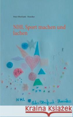 NHL Sport machen und lachen Peter Oberfrank - Hunziker 9783753441337 Books on Demand - książka