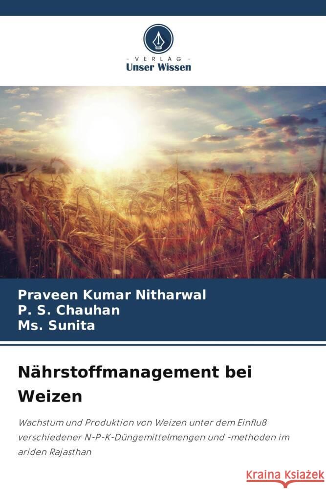 N?hrstoffmanagement bei Weizen Praveen Kumar Nitharwal P. S. Chauhan Sunita 9786206565826 Verlag Unser Wissen - książka