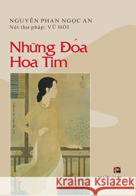 Nhung DOA Hoa Tim Ngoc An 9781545426753 Createspace Independent Publishing Platform - książka