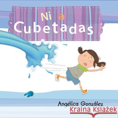 Ni a cubetadas Angelica Gonzalez 9781504958905 Authorhouse - książka