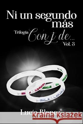 Ni un segundo más Lucía Blanco 9798537985020 Independently Published - książka