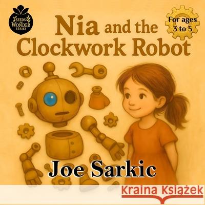 Nia and the Clockwork Robot Joe Sarkic 9781738252572 Joe Sarkic - książka