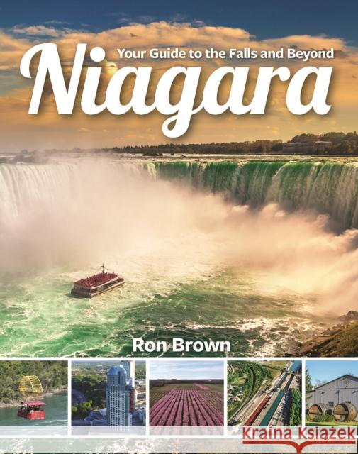 Niagara: Your Guide to the Falls and Beyond Ron Brown 9780228104643 Firefly Books Ltd - książka