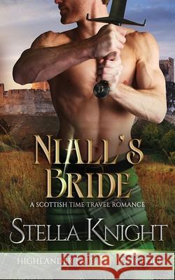 Niall's Bride: A Scottish Time Travel Stella Knight 9781733854917 Stella Knight Books - książka