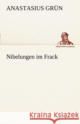 Nibelungen im Frack Grün, Anastasius 9783842490130 TREDITION CLASSICS - książka