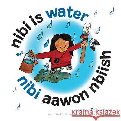 Nibi Is Water/Nibi Aawon Nbiish Robertson, Joanne 9781772601329 Second Story Press - książka