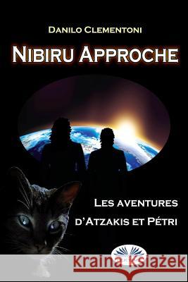 Nibiru Approche: Les Aventures d`Atzakis et Pétri Danilo Clementoni, Maïa Rosenberger 9788893980029 Tektime - książka