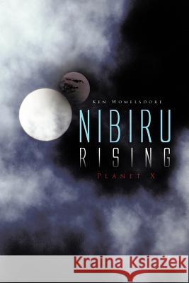 Nibiru Rising: Planet X Ken Womelsdorf 9781426982422 Trafford Publishing - książka