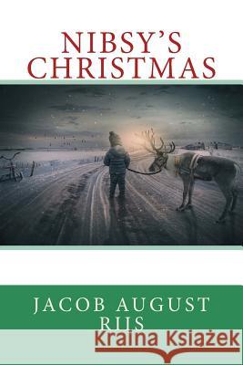 Nibsy's Christmas Jacob August Riis 9781977553348 Createspace Independent Publishing Platform - książka