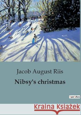 Nibsy's christmas Jacob August Riis   9791041817573 Culturea - książka