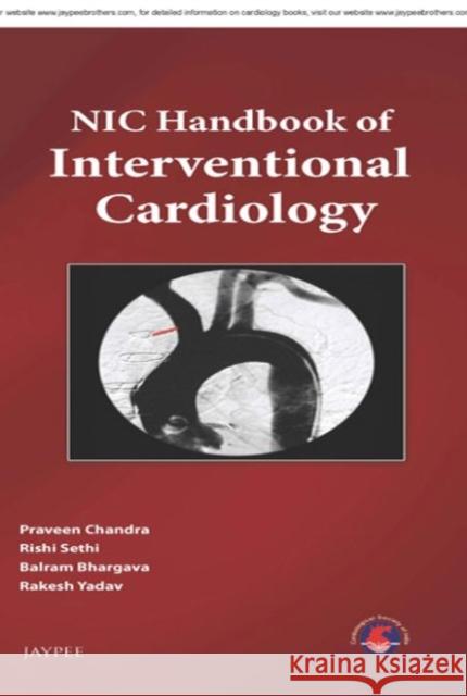 NIC Handbook of Interventional Cardiology Praveen Chandra, Rishi Sethi, Balram Bhargava, Rakesh Yadav 9789351528753 Jaypee Brothers Medical Publishers - książka