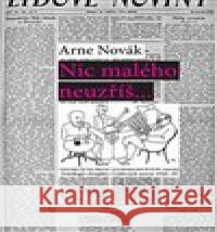 Nic malého neuzříš... Antologie sloupků z Lidových novin 1926-39 Arne Novák 9788074200618 Arsci - książka