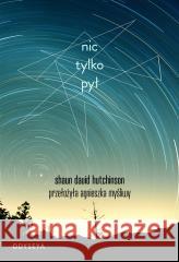 Nic tylko pył Shaun David Hutchinson 9788324088577 OdyseYA - książka