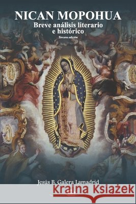 Nican Mopohua: Breve análisis literario e histórico Jesús Galera Lamadrid 9798363953866 Independently Published - książka