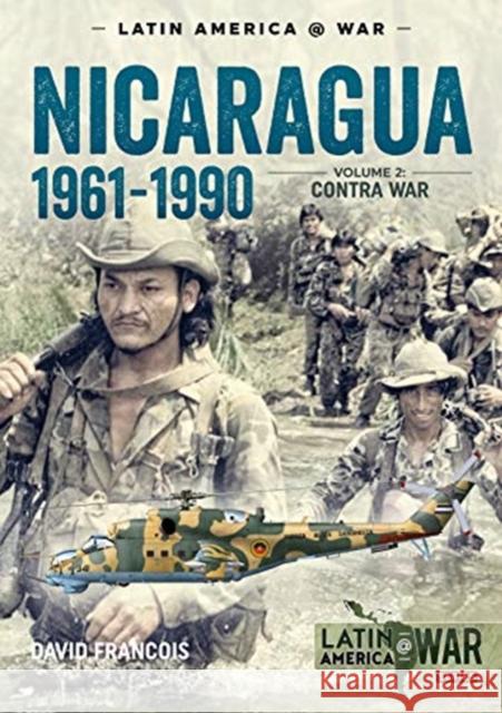 Nicaragua 1961-1990 Volume 2: The Contra War David Francois 9781911628682 Helion & Company - książka
