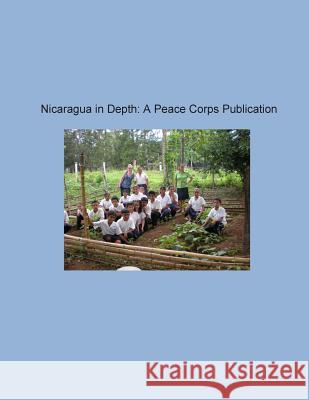 Nicaragua in Depth: A Peace Corps Publication Peace Corps 9781502357199 Createspace - książka