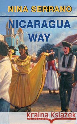 Nicaragua Way Nina Serrano Adrian Arias Paul Richards 9780961872571 Estuary Press - książka