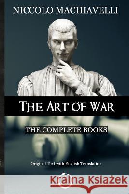 Niccolo Machiavelli - The Art of War: The Complete Books: The Original Text with English Translation Niccolo Machiavelli Constantin Vaughn 9781912461004 Erebus Society - książka