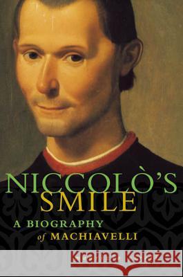 Niccolo's Smile: A Biography of Machiavelli Maurizio Viroli Antony Shugaar 9780374528003 Farrar Straus Giroux - książka