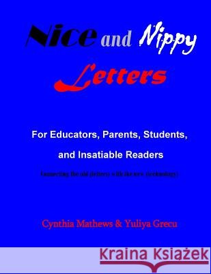 Nice and Nippy Letters Cynthia Mathews Yuliya Grecu 9781530799916 Createspace Independent Publishing Platform - książka