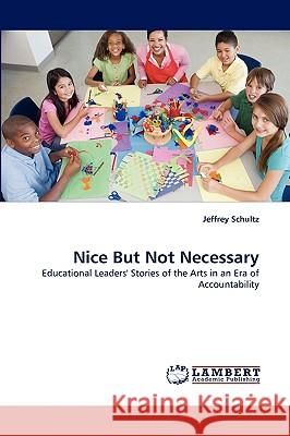 Nice But Not Necessary Jeffrey Schultz 9783838347431 LAP Lambert Academic Publishing - książka