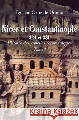 Nic?e et Constantinople 324 et 381 Ortiz de Urbina-I 9782213629858 Fayard - książka