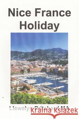 Nice France Holiday: A Budget Short-Break Vacation Llewelyn Pritchard 9781495234453 Createspace - książka