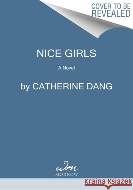 Nice Girls: A Novel Catherine Dang 9780063027565 HarperCollins Publishers Inc - książka