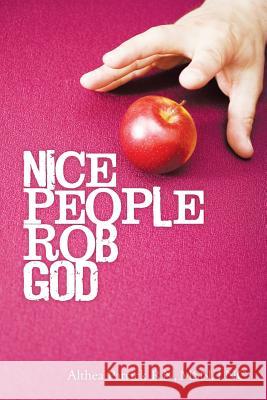 Nice People Rob God Althea Patric 9781490808901 WestBow Press - książka