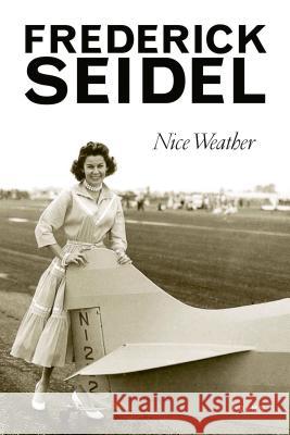 Nice Weather Frederick Seidel 9780374534059 Farrar Straus Giroux - książka
