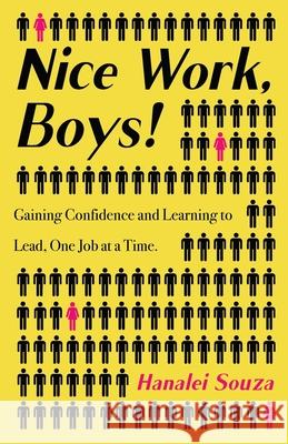 Nice Work, Boys!: Gaining Confidence and Learning to Lead, One Job at a Time Hanalei Souza 9781736789704 Hanalei Edbrooke - książka